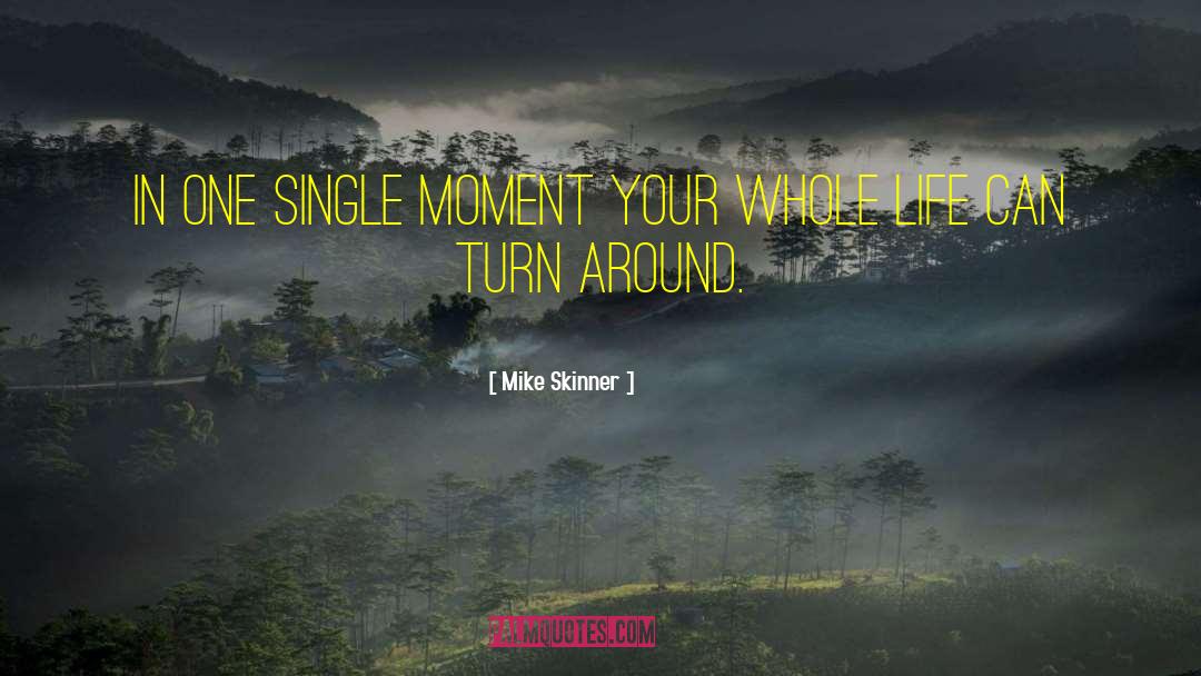 Single Moment quotes by Mike Skinner