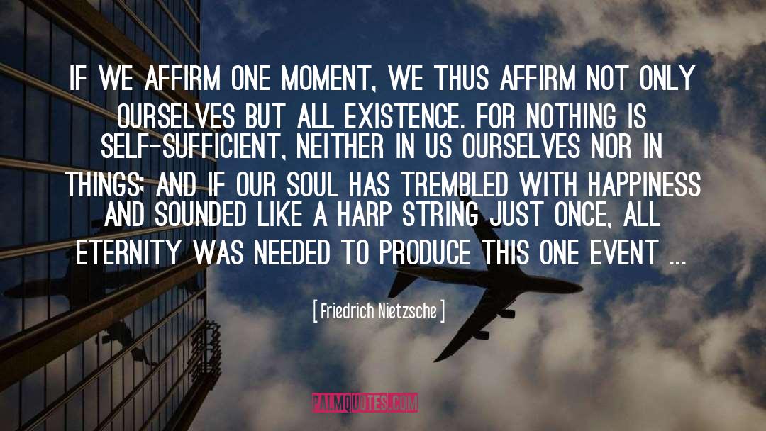 Single Moment quotes by Friedrich Nietzsche