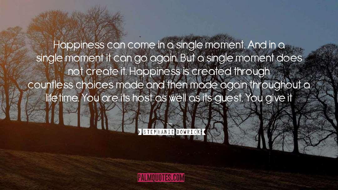 Single Moment quotes by Stephanie Dowrick