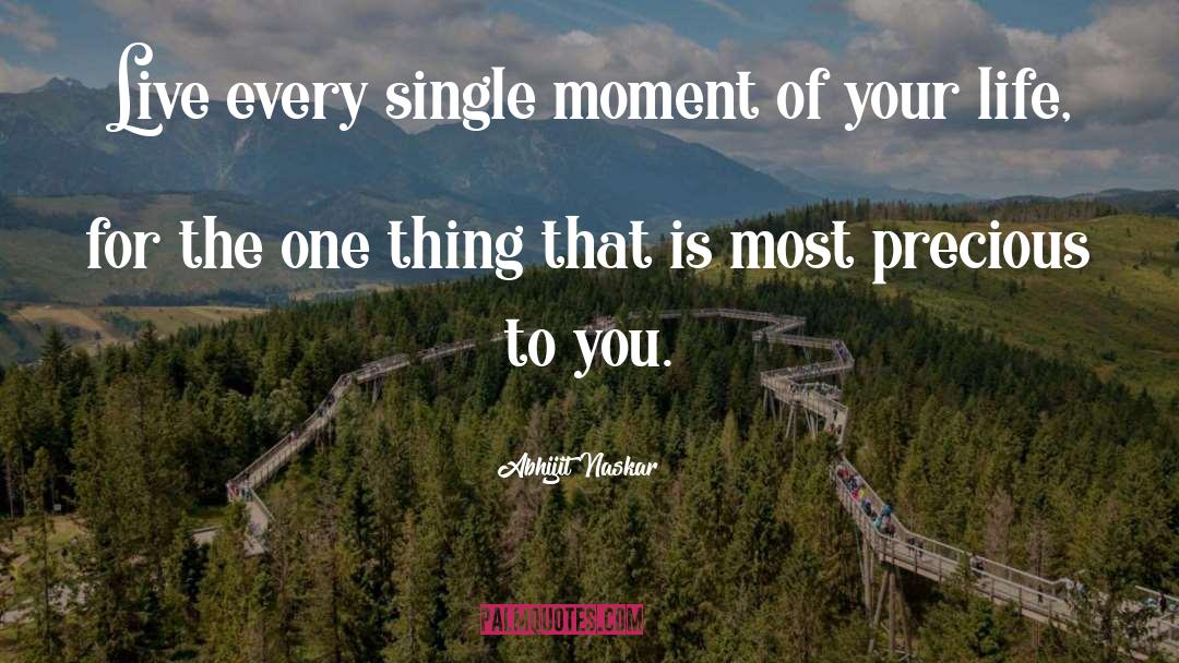 Single Moment quotes by Abhijit Naskar