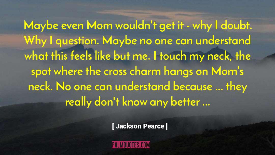 Single Moms quotes by Jackson Pearce