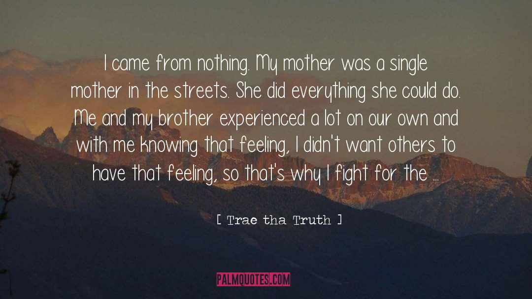 Single Mother quotes by Trae Tha Truth