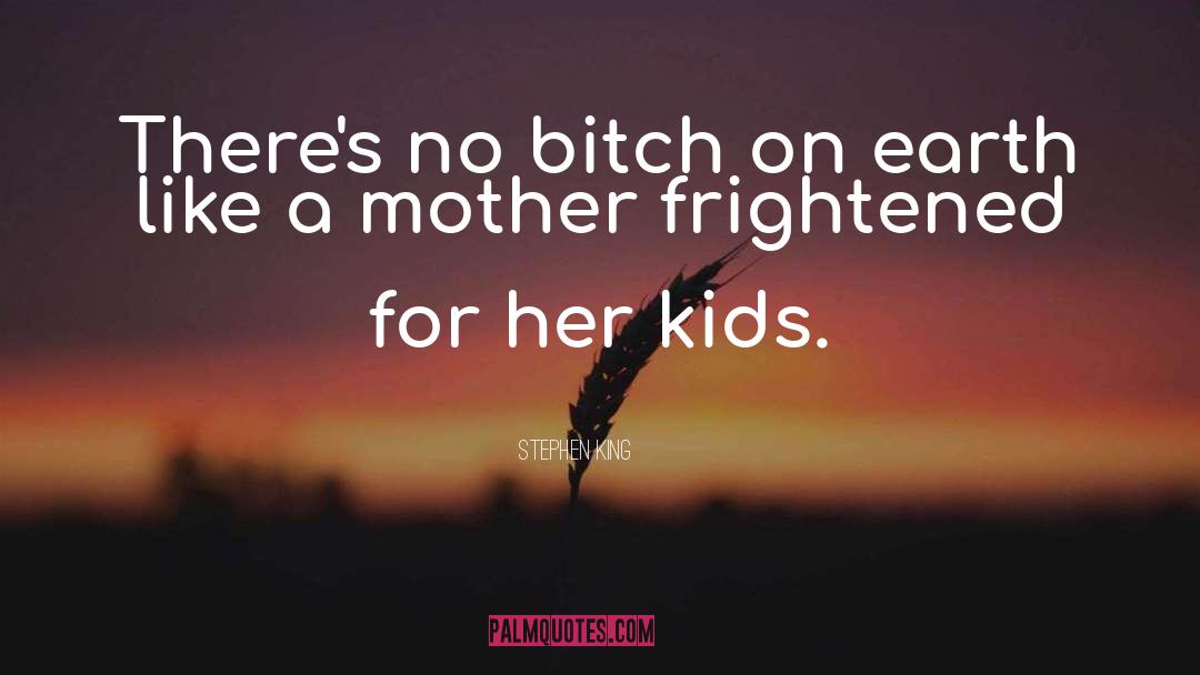 Single Mothers quotes by Stephen King