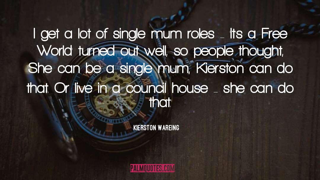 Single Mum quotes by Kierston Wareing
