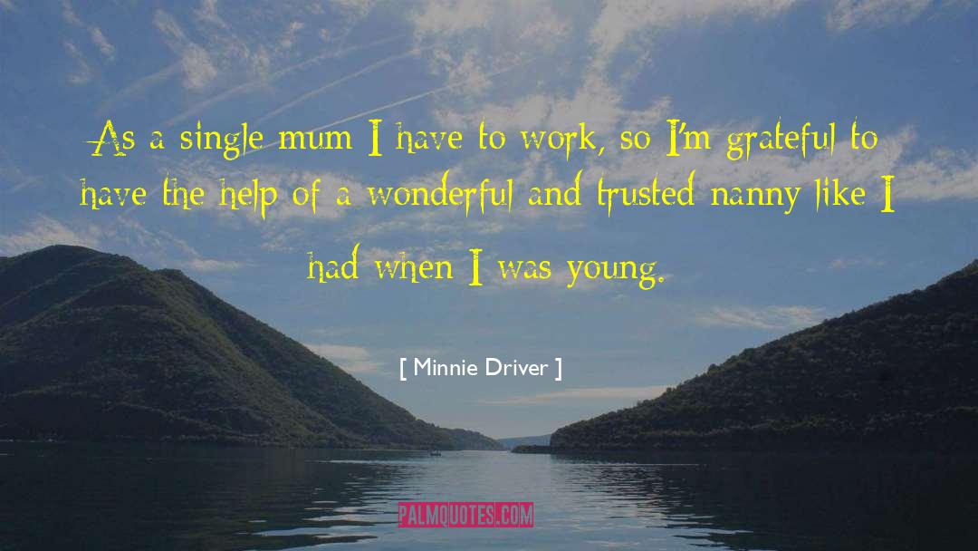 Single Mum quotes by Minnie Driver