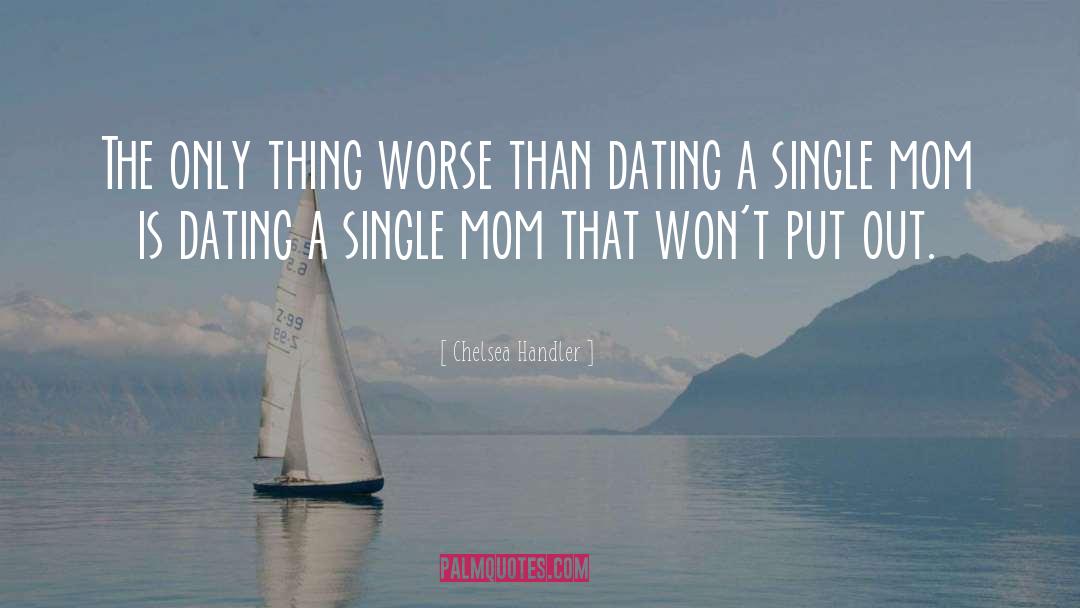 Single Mum quotes by Chelsea Handler