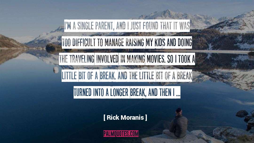Single Parent quotes by Rick Moranis