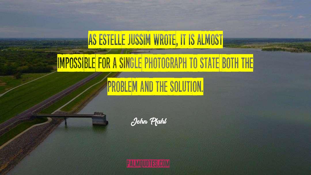 Single Picture quotes by John Pfahl