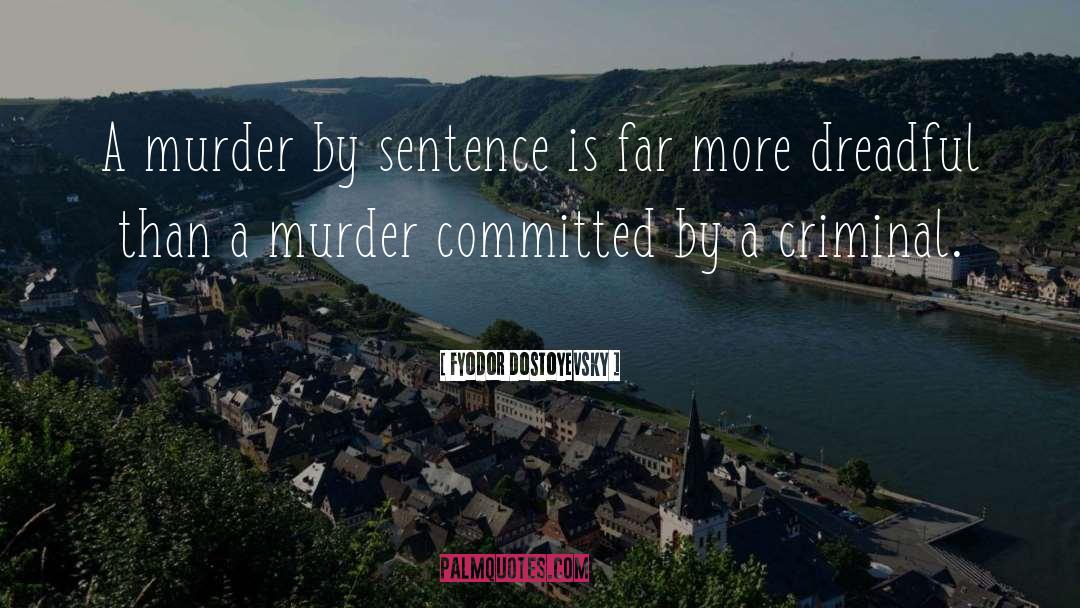 Single Sentence quotes by Fyodor Dostoyevsky