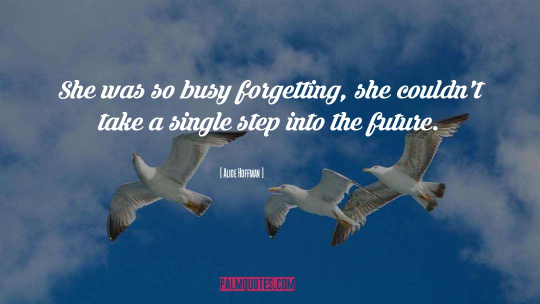 Single Step quotes by Alice Hoffman