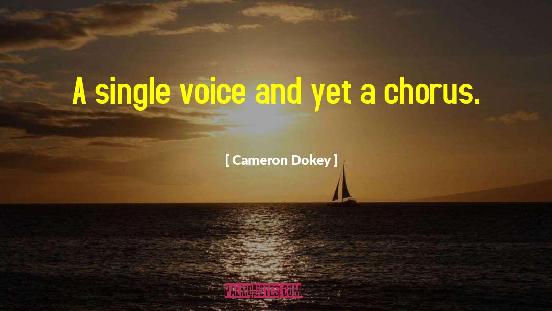 Single Voice quotes by Cameron Dokey