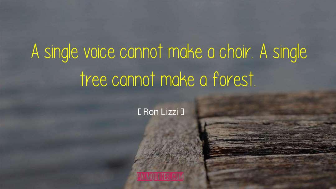 Single Voice quotes by Ron Lizzi