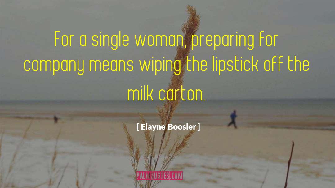 Single Woman quotes by Elayne Boosler