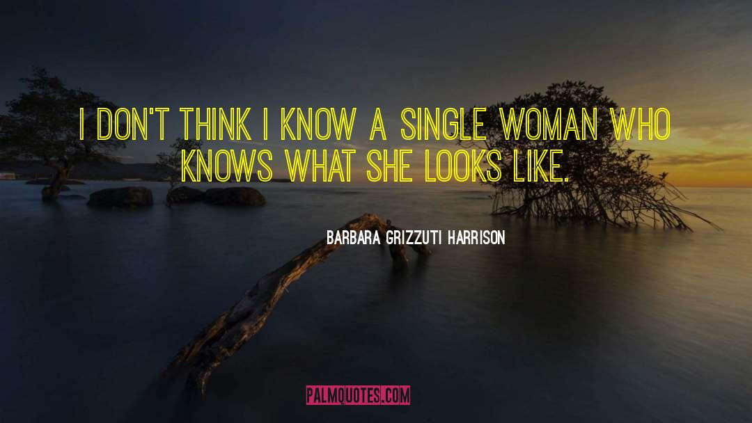 Single Woman quotes by Barbara Grizzuti Harrison