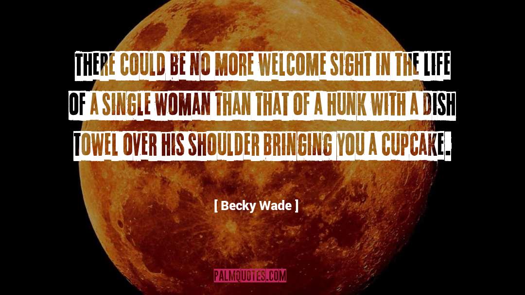 Single Woman quotes by Becky Wade