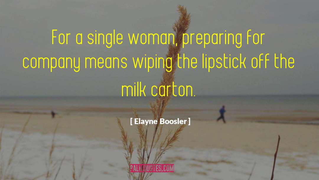 Single Women quotes by Elayne Boosler