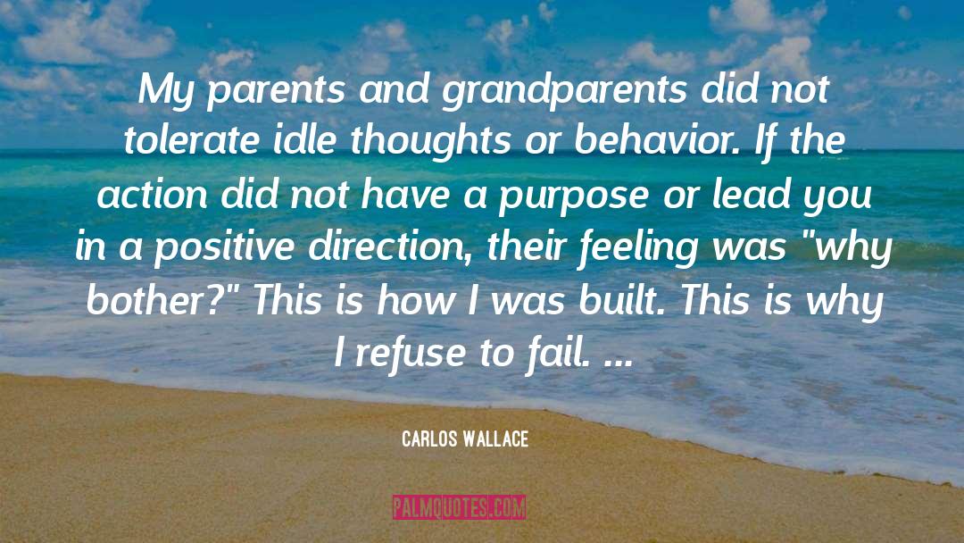 Singleness Of Purpose quotes by Carlos Wallace