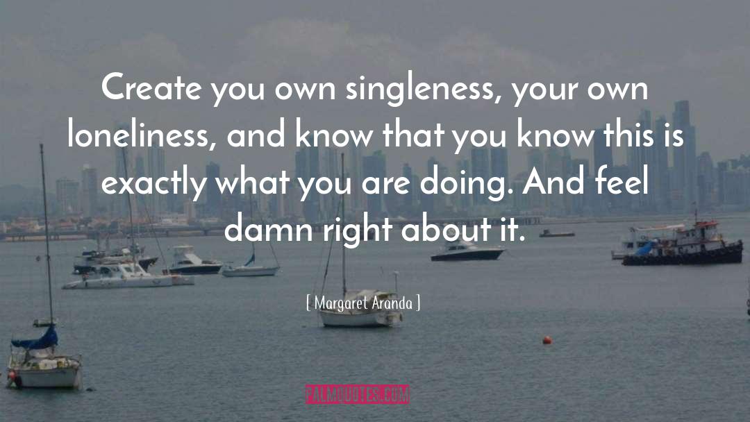 Singleness quotes by Margaret Aranda