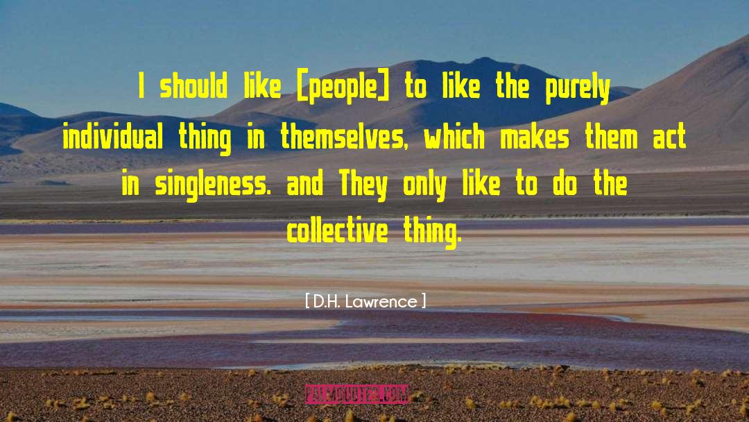 Singleness quotes by D.H. Lawrence