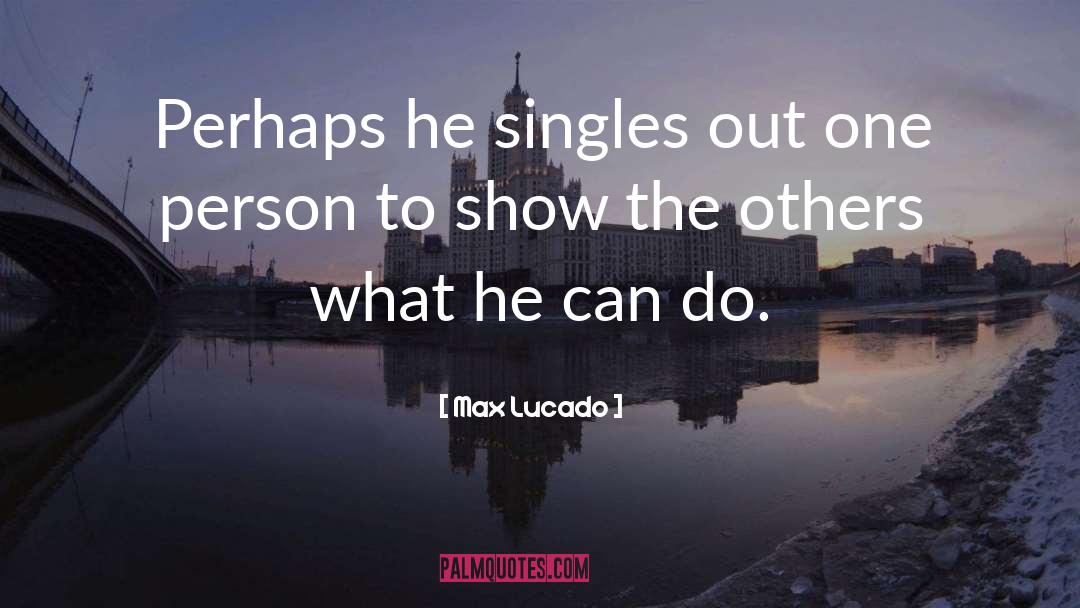 Singles quotes by Max Lucado