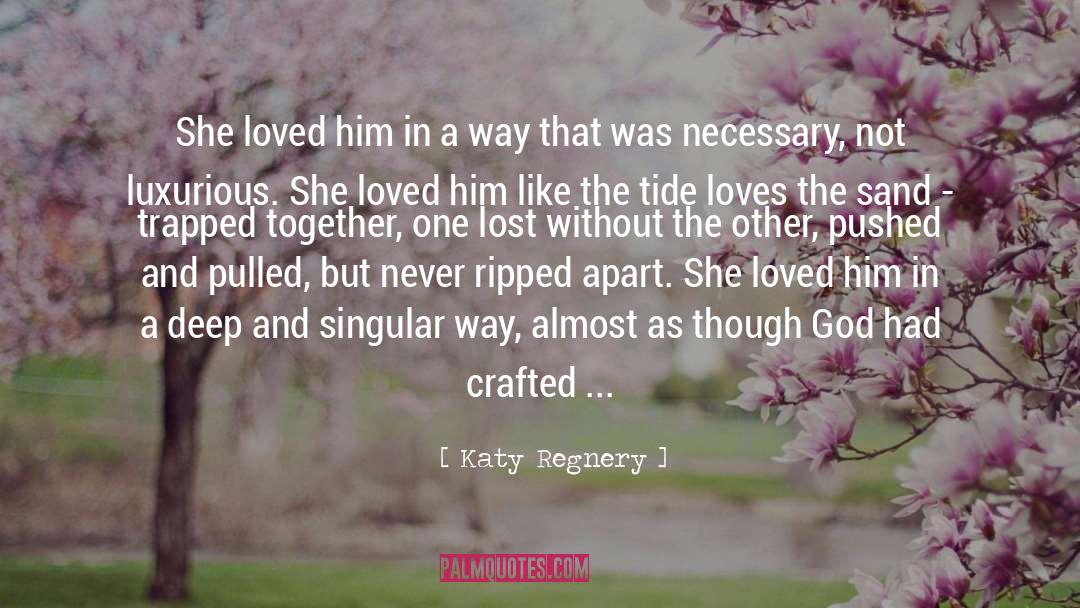 Singular quotes by Katy Regnery