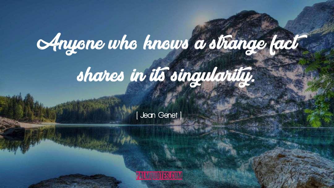 Singularity quotes by Jean Genet
