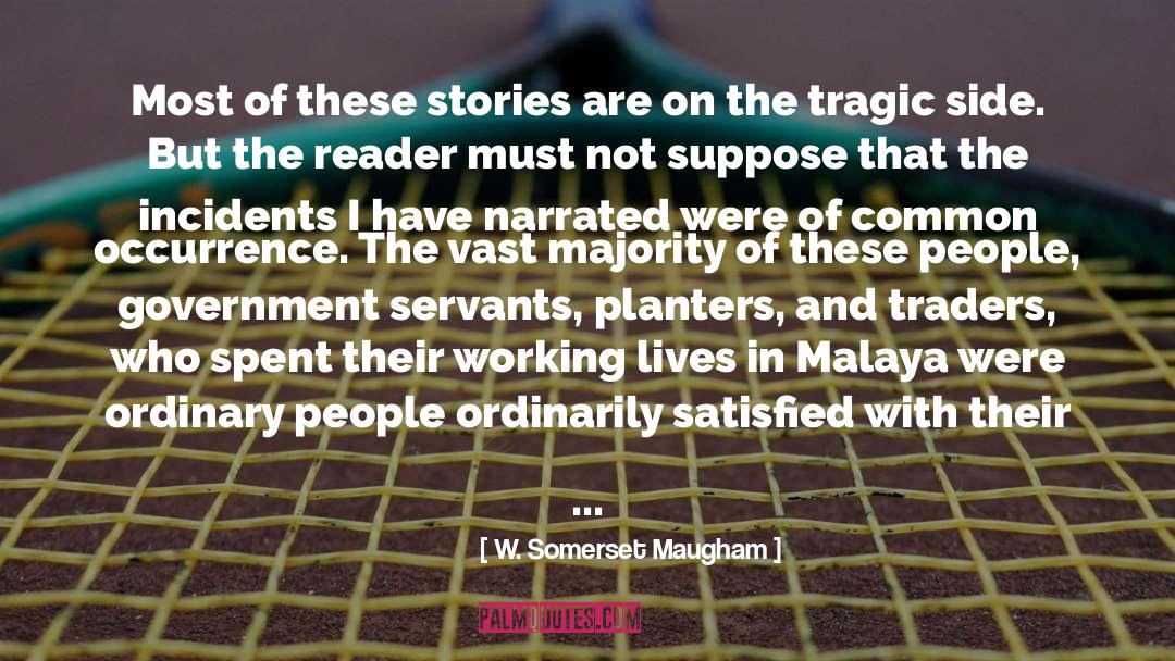 Singularity quotes by W. Somerset Maugham