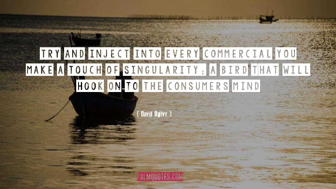 Singularity quotes by David Ogilvy