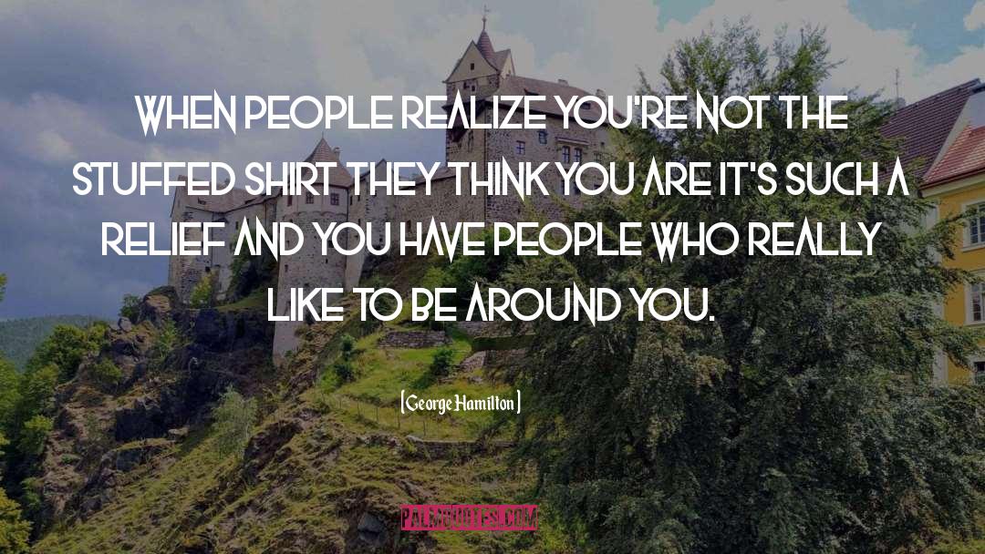 Siniscalchi Shirts quotes by George Hamilton