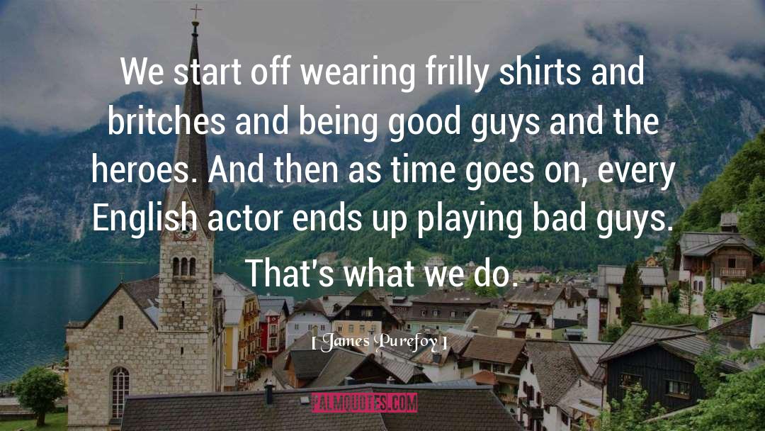 Siniscalchi Shirts quotes by James Purefoy
