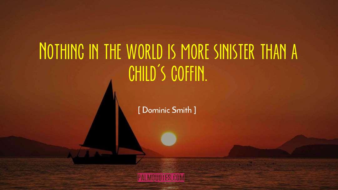 Sinister quotes by Dominic Smith
