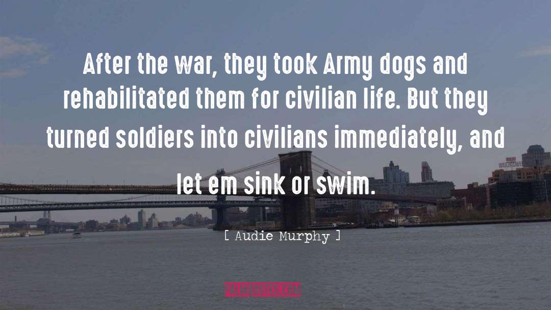 Sink Or Swim quotes by Audie Murphy