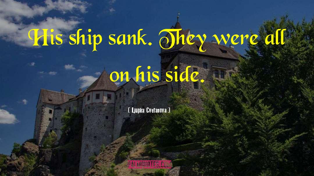 Sinking Ship quotes by Ljupka Cvetanova