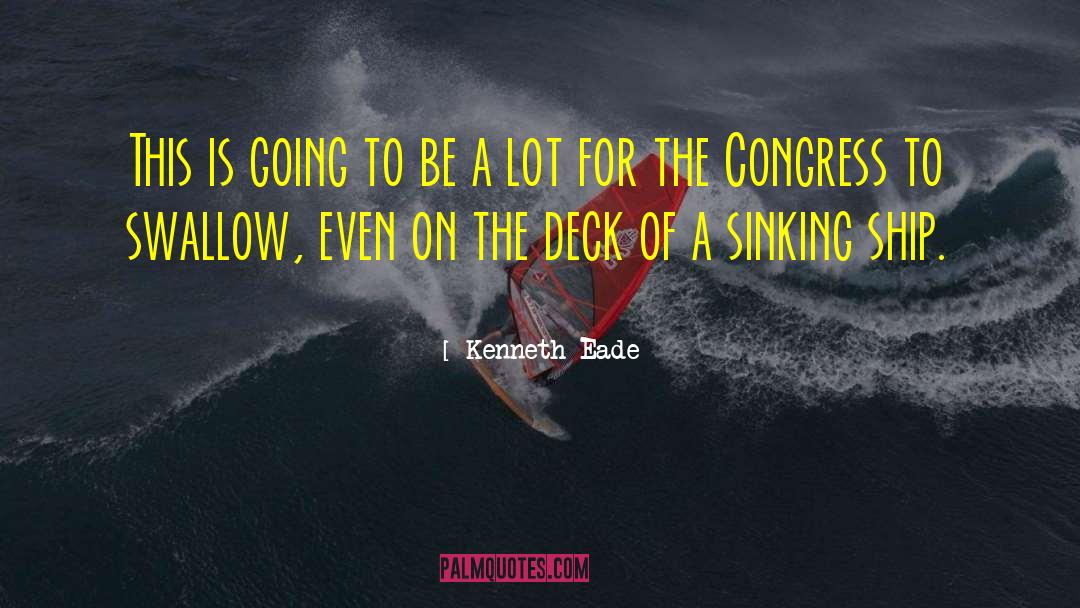 Sinking Ship quotes by Kenneth Eade