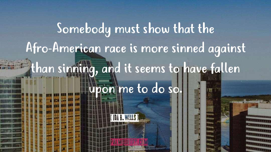 Sinned quotes by Ida B. Wells