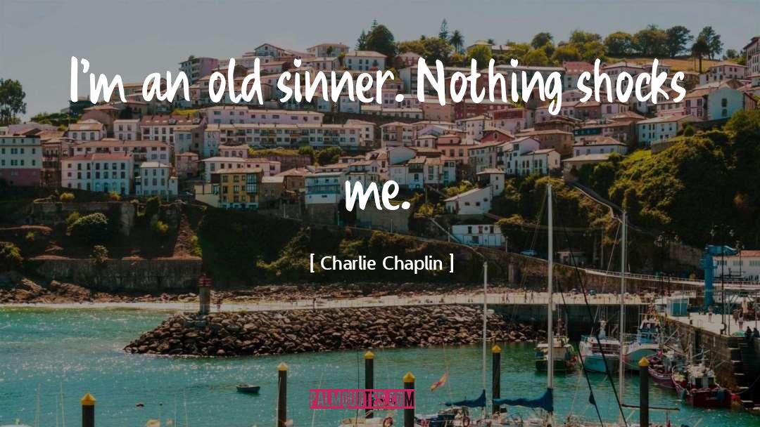 Sinner Savior quotes by Charlie Chaplin