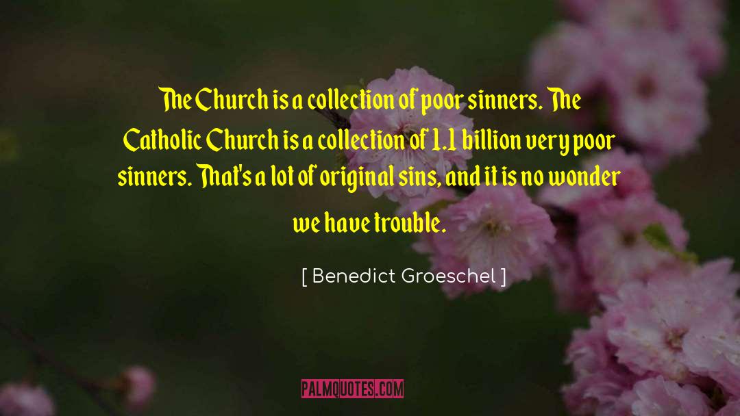 Sinners Of Saint quotes by Benedict Groeschel