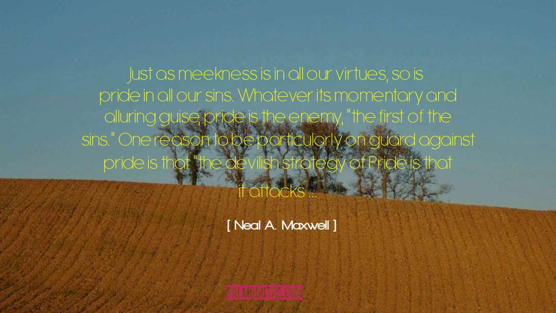 Sins And Virtues quotes by Neal A. Maxwell