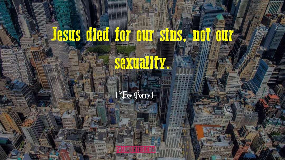 Sins Not quotes by Troy Perry