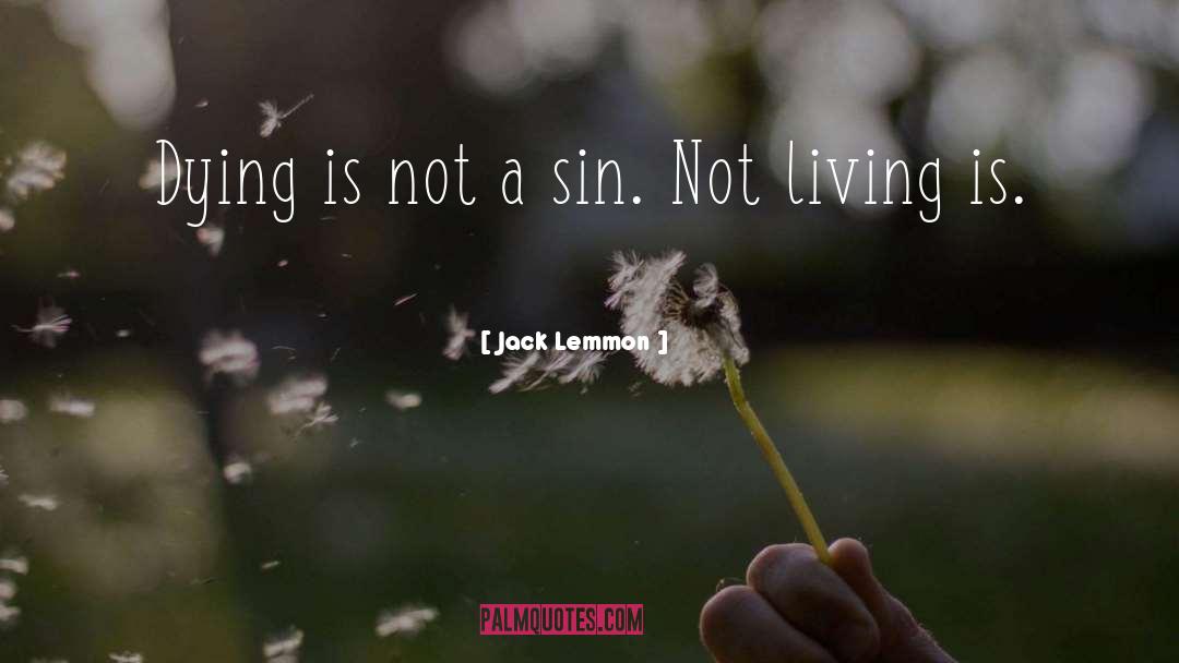 Sins Not quotes by Jack Lemmon