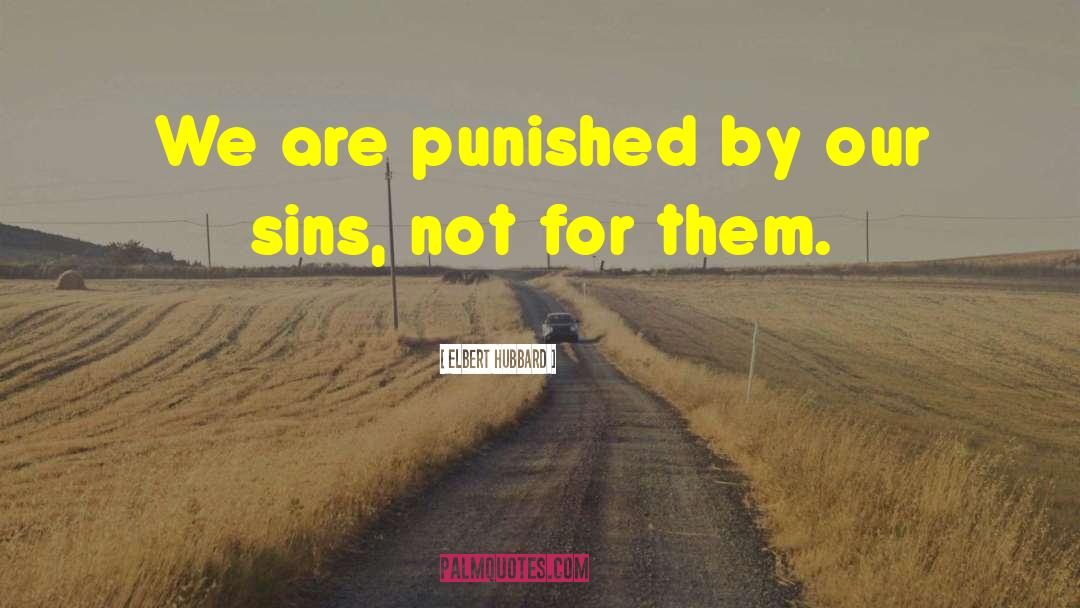 Sins Not quotes by Elbert Hubbard