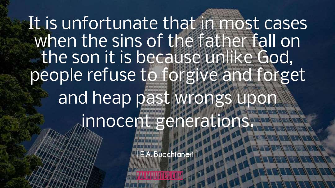 Sins Of The Father quotes by E.A. Bucchianeri