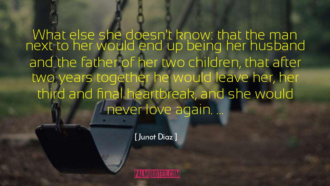 Sins Of The Father quotes by Junot Diaz