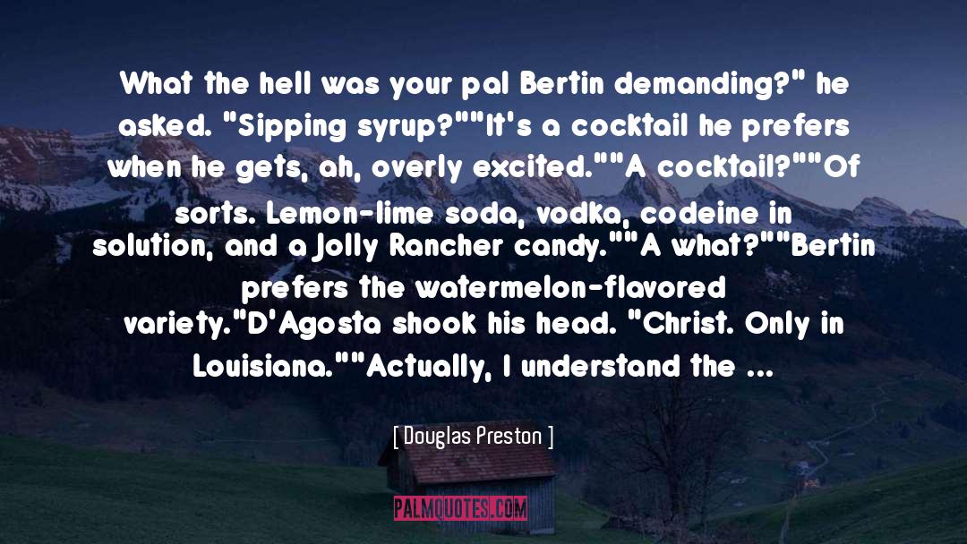 Sipping quotes by Douglas Preston