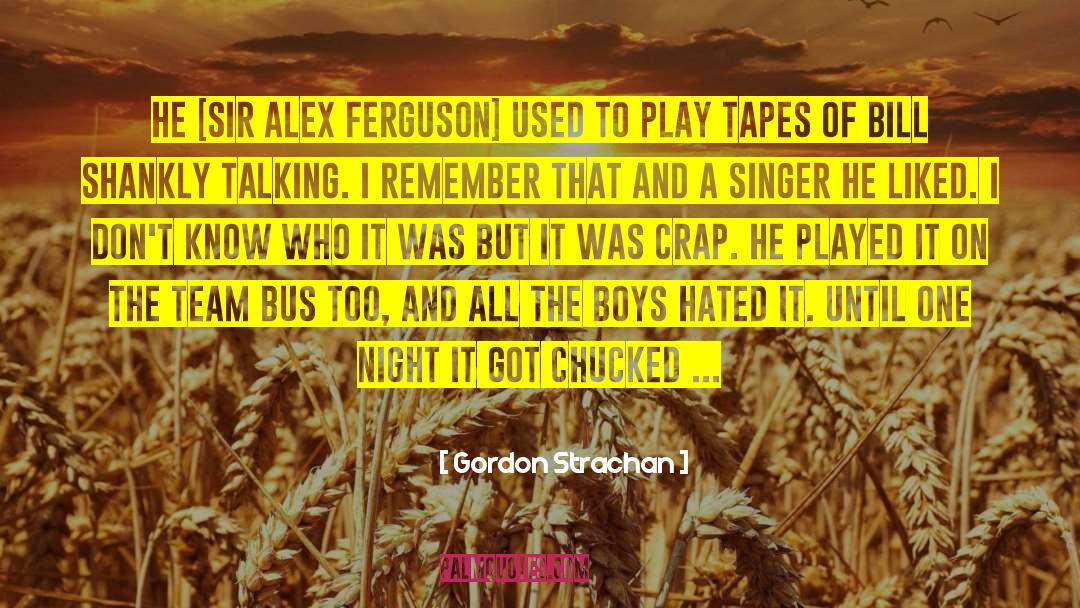 Sir Alex Ferguson quotes by Gordon Strachan