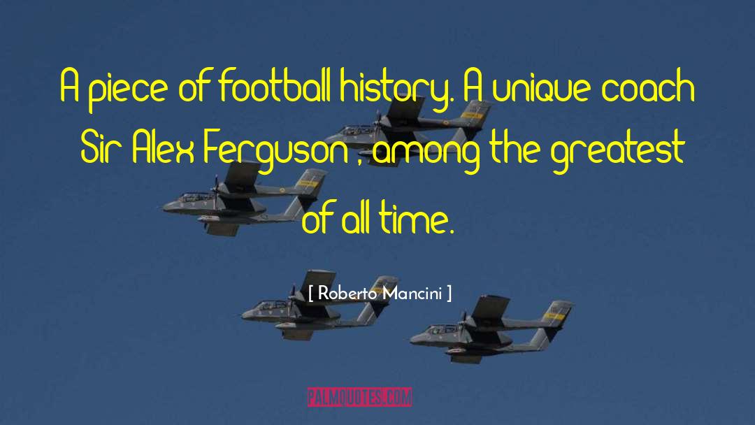 Sir Alex Ferguson quotes by Roberto Mancini
