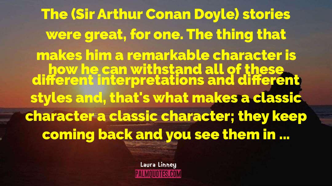 Sir Arthur Conan Doyle quotes by Laura Linney