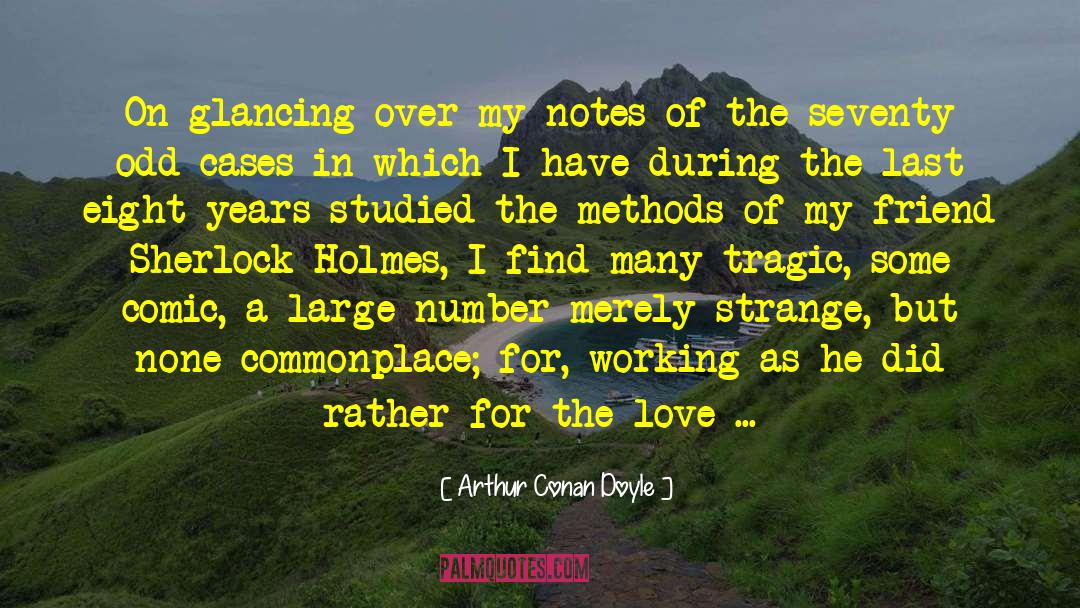 Sir Arthur Conan Doyle quotes by Arthur Conan Doyle