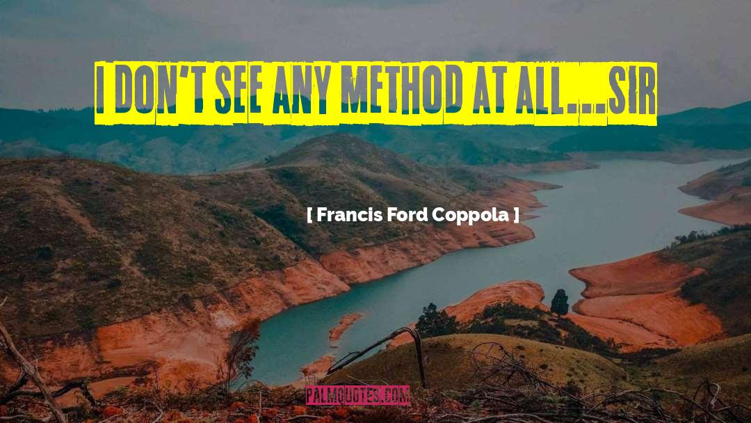 Sir Francis Galton quotes by Francis Ford Coppola
