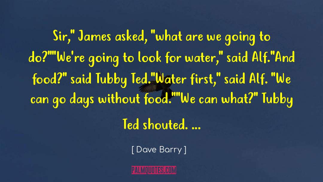 Sir James Darling quotes by Dave Barry